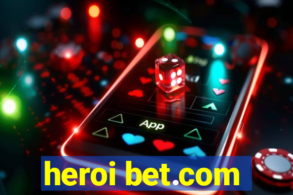 heroi bet.com